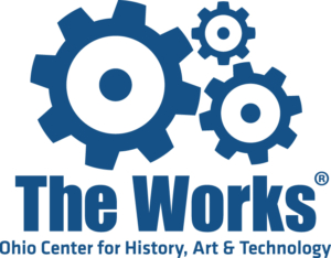 The Works: Ohio Center for History Art & Technology